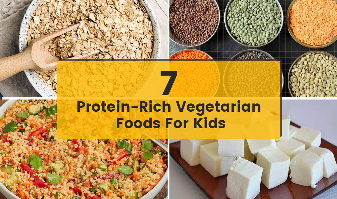 7 Protein-Rich Vegetarian Foods For Kids
