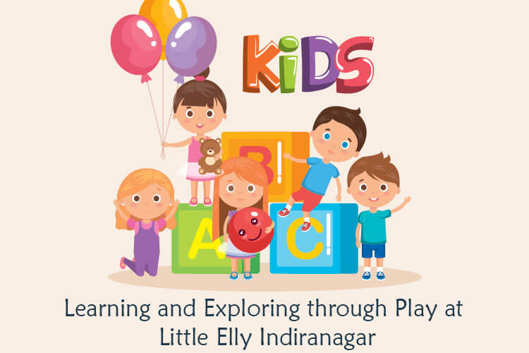 Learning and Exploring through Play at Little Elly Indiranagar