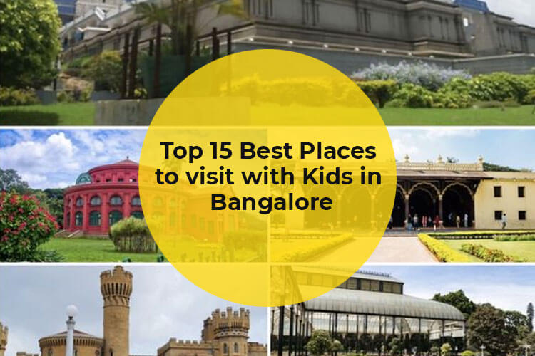 Top 15 Best Places to visit with Kids in Bangalore