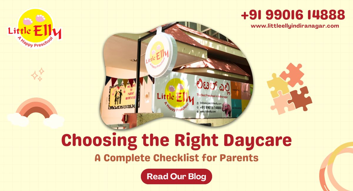 What to Look For When Choosing the Right Daycare: A Complete Checklist for Parents